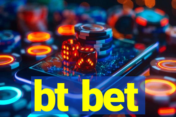 bt bet